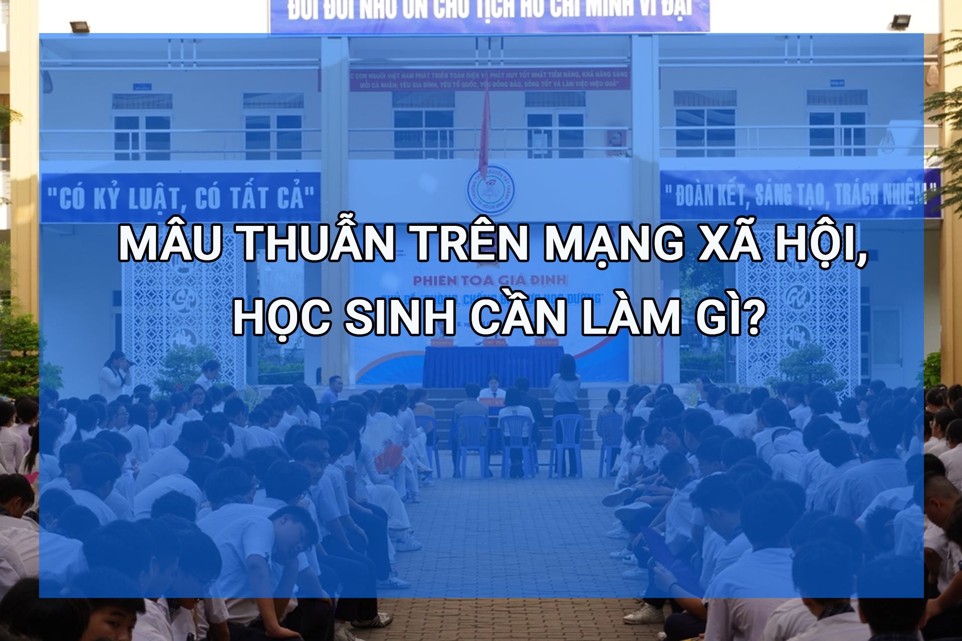 Mâu thuẫn trên mạng xã hội, học sinh cần làm gì?