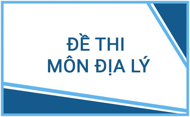 Bộ đề thi thử tốt nghiệp THPT môn Địa Lý năm 2024