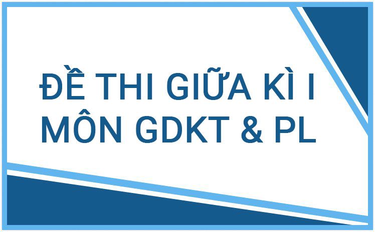 Bộ đề thi giữa học kì lớp 10 môn  GDKT&PL năm học 2023 - 2024