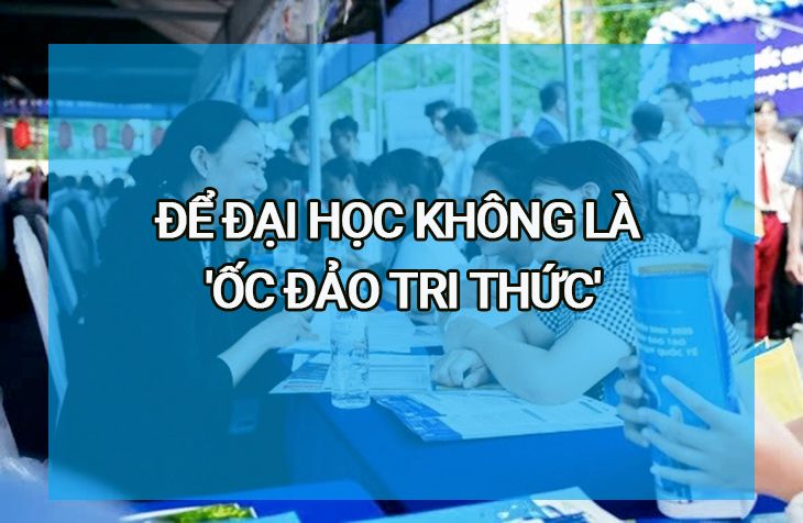 Để đại học không là 'ốc đảo tri thức'