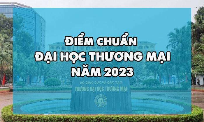 Điểm chuẩn Đại học Thương mại 
