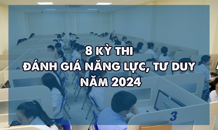 Lịch 8 kỳ thi đánh giá năng lực, tư duy năm 2024