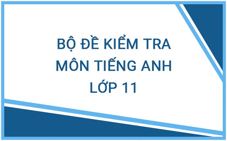 Bộ Đề Kiểm Tra Tiếng Anh năm học 2022-2023