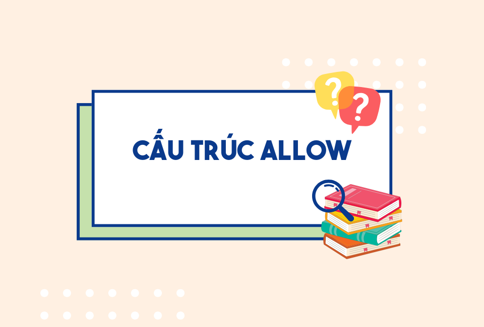 cách dùng cấu trúc allow