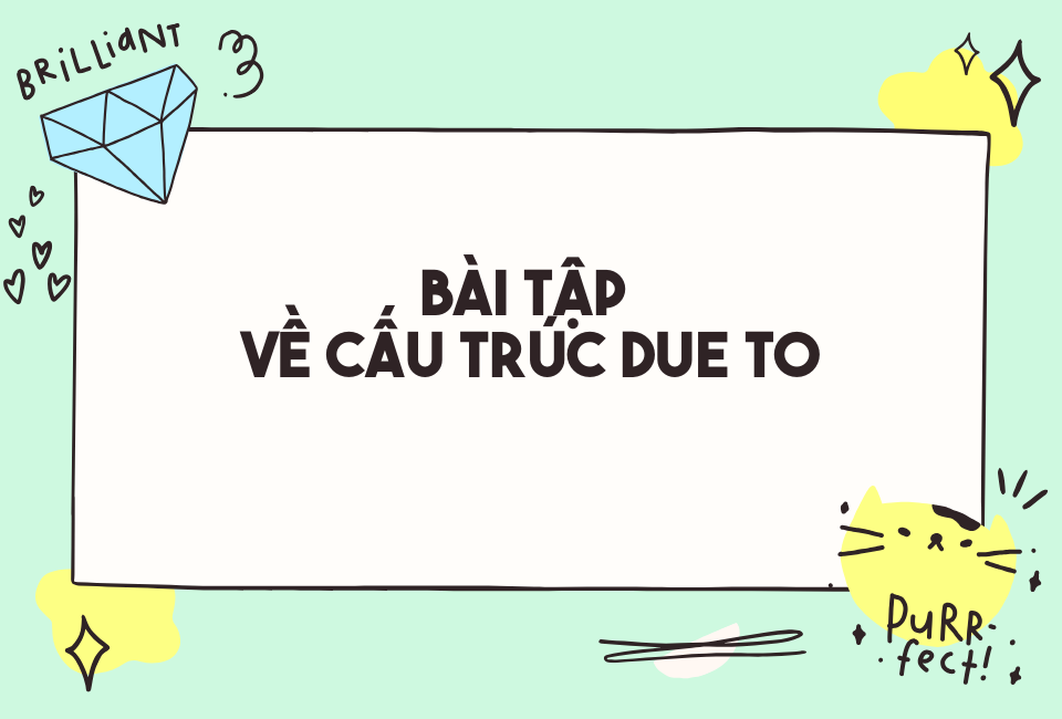 bài tập cấu trúc due to