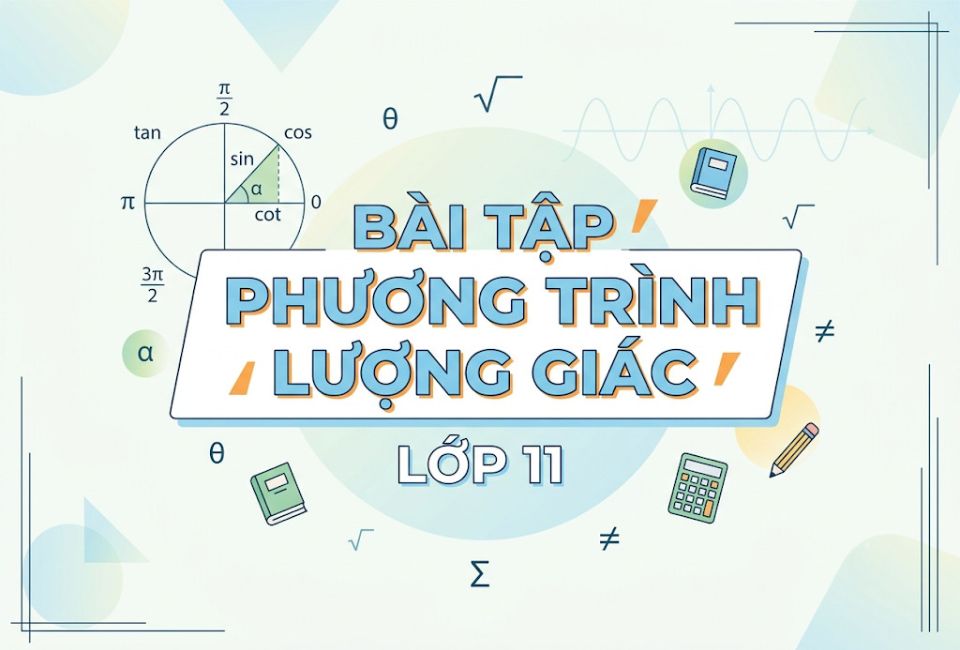 Hệ thống bài tập phương trình lượng giác lớp 11