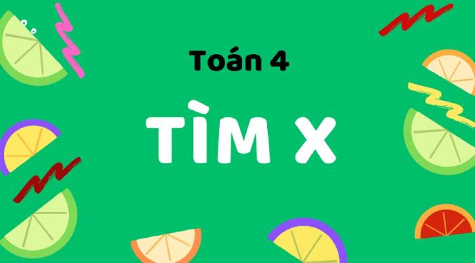 bài tập toán lớp 4 dạng tìm x