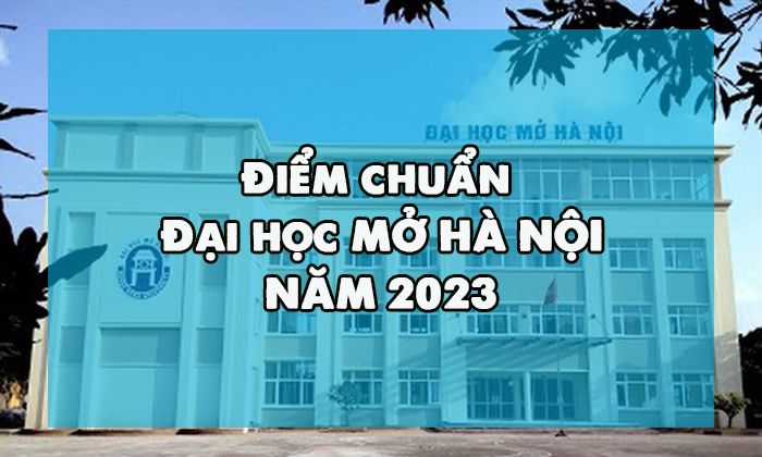 Điểm chuẩn Trường Đại học Mở Hà Nội